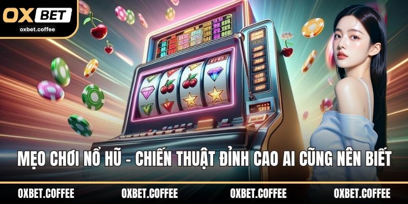 Mẹo chơi nổ hũ