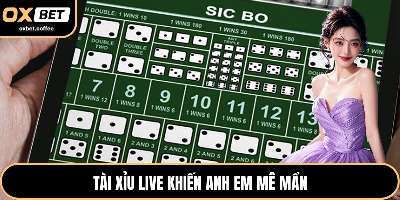 Tài xỉu live khiến anh em mê mẩn
